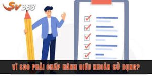 Vì sao nên có điều khoản sử dụng SV388