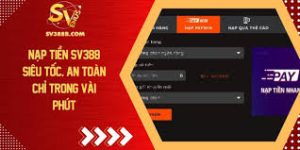 Nạp tiền SV388 qua Paywin là  phương thức hiện đại được nhà cái sử dụng